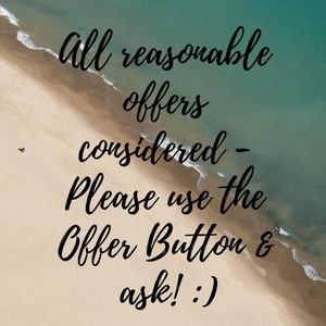 All REASONABLE offers considered  :)